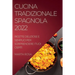 Cucina Tradizionale Spagnola 2022: Ricette Deliziose E Semplici Per Sorprendere I Tuoi Ospiti