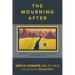 The Mourning After: A Surgeon's Compelling Journey of Healing Through Forgiveness