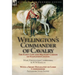 Wellington's Commander of Cavalry: the Early Life and Military Career of Stapleton Cotton, by The Right Hon. Mary, Viscountess Combermere and W.W. Kno