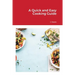 A Quick and Easy Cooking Guide