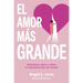 El Amor Más Grande / The Biggest Love