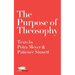 The Purpose of Theosophy: Texts by Petra Meyer and Patience Sinnett