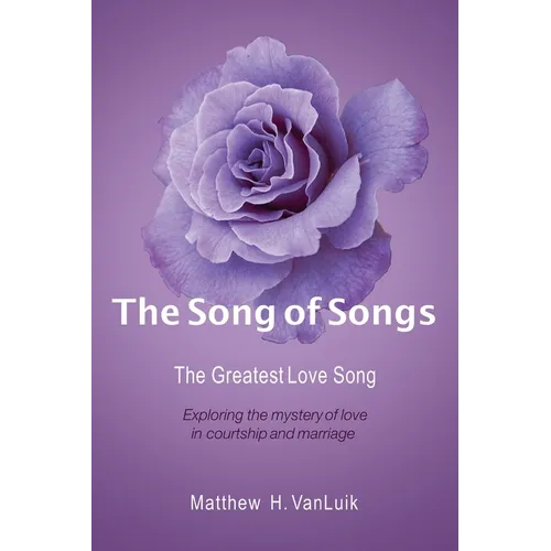 The Song of Songs: The Greatest Love Song