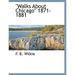 Walks about Chicago 1871-1881