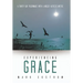 Experiencing Grace: A Thirty-Day Pilgrimage with a Mildly Autistic Mystic