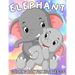 Elephant Coloring Book for Kids Ages 3-6: Fun, Cute and Unique Coloring Pages for Girls and Boys with Beautiful Elephant Designs