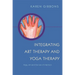 Integrating Art Therapy and Yoga Therapy: Yoga, Art, and the Use of Intention