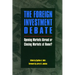 The Foreign Investment Debate:: Opening Markets Abroad or Closing Markets at Home?