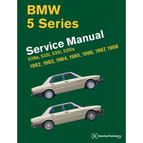 BMW 5 Series (E28) Service Manual: 1982-1988