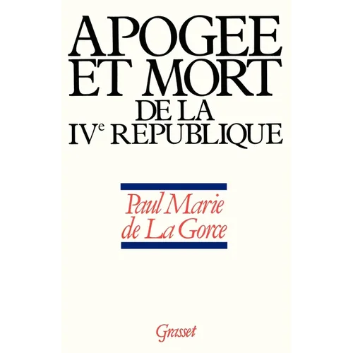 Apogée et mort de la IVe République