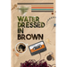 Water Dressed in Brown