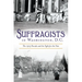 Suffragists in Washington, DC: The 1913 Parade and the Fight for the Vote