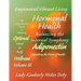 Volume III Hormonal Health - Adiponectin: Unleashing the Power of Insulin