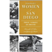 Remarkable Women of San Diego: Pioneers, Visionaries and Innovators