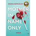 Mother in Name Only