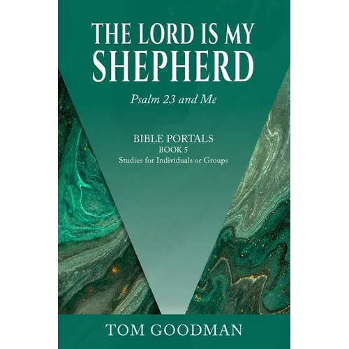 The Lord is My Shepherd: Psalm 23 and Me