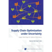 Supply Chain Optimization under Uncertainty