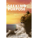 Seeking Purpose: The Questions We Would Like to Ask, But Society Says We Can't