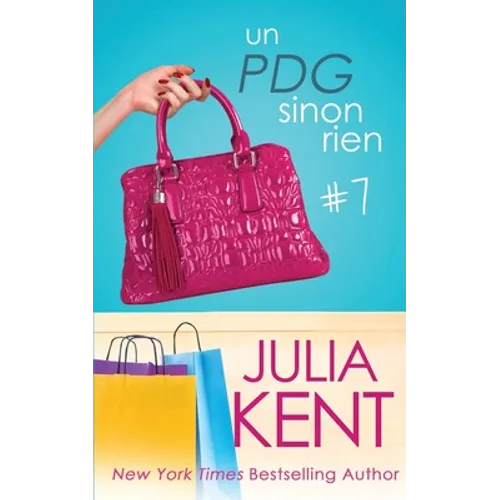 Un PDG sinon rien (Un milliardaire sinon rien, tome 7)