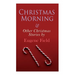Christmas Morning & Other Christmas Stories by Eugene Field: Christmas Specials Series