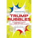 Trump Bubbles: The Dramatic Rise and Fall of High-Conflict Politicians