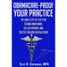 Obamacare-Proof Your Practice: The Simple Step-by-Step Plan to Make More Money, See Less Patients, and Practice Medicine on Your Terms