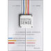 Digital Sense: The Common Sense Approach to Effectively Blending Social Business Strategy, Marketing Technology, and Customer Experience