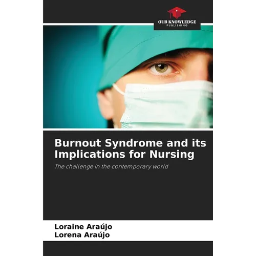 Burnout Syndrome and its Implications for Nursing