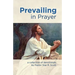 Prevailing in Prayer