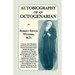 Autobiography Of An Octogenarian. Robert Enoch Withers, M.D.: Colonel 18th Regiment Virginia Infantry, C.S.A.; Editor Lynchburg Daily News; Lieutenant