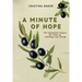 A Minute of Hope: 100 Prayers for Staying Steadfast Through Challenges and Change