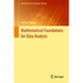 Mathematical Foundations for Data Analysis