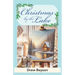 Christmas by the Lake: A Heartwarming Later in Life Romance of Love & Redemption
