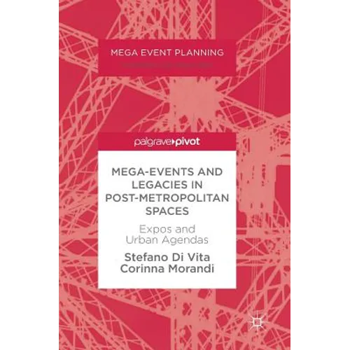 Mega-Events and Legacies in Post-Metropolitan Spaces: Expos and Urban Agendas