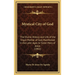 Mystical City of God: The Divine History and Life of the Virgin Mother of God, Manifested in the Later Ages to Sister Mary of Jesus (1902)