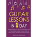 Guitar Lessons: In 1 Day - Bundle - The Only 4 Books You Need to Learn Acoustic Guitar Music Theory and Guitar Instructions for Beginners Today