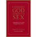 Finding God Through Sex: Awakening the One of Spirit Through the Two of Flesh