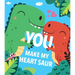 You Make My Heart Saur
