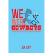We Were Cowboys: (A Memoir of a Physician's Surgical Training)