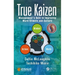 True Kaizen: Management's Role in Improving Work Climate and Culture