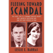 Fleeing Toward Scandal: The Secret Lives of a Runaway Kentucky Heiress and a Nashville Aristocrat and How They Were Exposed in Texas