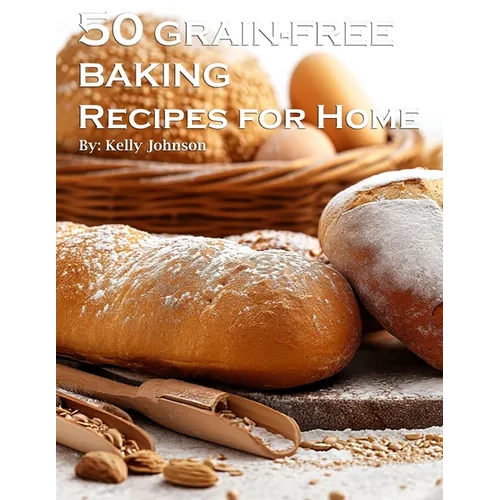50 Grain-Free Baking Recipes for Home