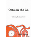 Octo on the Go: Coloring Book and Story