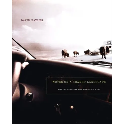 Notes on a Shared Landscape: Making Sense of the American West
