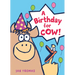 A Birthday for Cow!