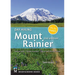 Day Hiking: Mount Rainier: National Park * Crystal Mountain * Cayuse and Chinook Passes (Day Hiking Series)