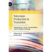 Television Production in Transition: Independence, Scale, Sustainability and the Digital Challenge