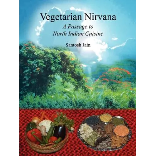 Vegetarian Nirvana: A Passage to North Indian Cuisine