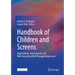 Handbook of Children and Screens: Digital Media, Development, and Well-Being from Birth Through Adolescence