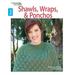 Shawls, Wraps, & Ponchos to Knit: 11 Quick & Easy Designs
